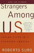 Strangers Among Us Latino Lives in a Changing America