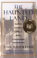 Haunted Land Facing Europes Ghosts After Communism