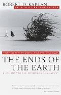 Ends of the Earth From Togo to Turkmenistan from Iran to Cambodia a Journey to the Frontiers of Anarchy