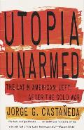 Utopia Unarmed: The Latin American Left After the Cold War