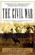 Civil War The Complete Text of the Bestselling Narrative History of the Civil War Based on the Celebrated PBS Television Series