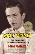 Walt Disney The Triumph of the American Imagination