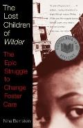 The Lost Children of Wilder: The Epic Struggle to Change Foster Care (National Book Award Finalist)