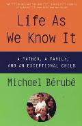 Life as We Know It: A Father, a Family, and an Exceptional Child