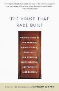 The House That Race Built: Original Essays by Toni Morrison, Angela Y. Davis, Cornel West, and Others on Black Americans and Politics in America