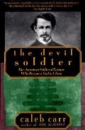 Devil Soldier The American Soldier of Fortune Who Became a God in China