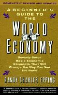 Beginners Guide To The World Economy 77 Basic