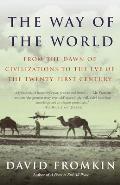 The Way of the World: From the Dawn of Civilizations to the Eve of the Twenty-first Century
