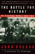 Battle for History Re Fighting World War II