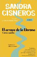 El Arroyo de La Llorona y Otros Cuentos Woman Hollering Creek & Other Stories