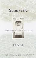 Sunnyvale: The Rise and Fall of a Silicon Valley Family
