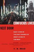Confucius Lives Next Door What Living in the East Teaches Us about Living in the West