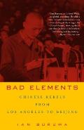 Bad Elements Chinese Rebels from Los Angeles to Beijing