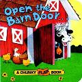 Open The Barn Door A Chunky Flap Book