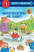 Richard Scarrys Watch Your Step Mr Rabbit