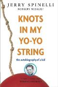 Knots in My Yo Yo String The Autobiography of a Kid