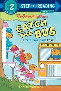 Berenstain Bears Catch The Bus A Tell the Time Story Step into Reading Step 2