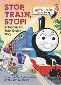 Stop Train Stop A Thomas the Tank Engine Story