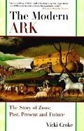 Modern Ark The Story Of Zoos Past