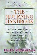 Mourning Handbook The Most Comprehensive Resource Offering Practical & Compassionate Advice on Coping with All Aspects of Death & Dy