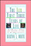 New First Three Years of Life Completely Revised & Updated