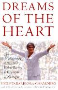 Dreams Of The Heart The Autobiography