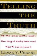 Telling The Truth Why Our Culture & Our