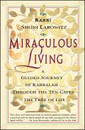 Miraculous Living A Guided Journey in Kabbalah Through the Ten Gates of the Tree of Life