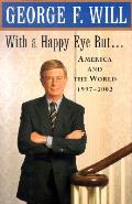 With A Happy Eye But America & The World 1997 2002