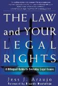 Law & Your Legal Rights A Ley y Sus Derechos Legales A Bilingual Guide to Everyday Legal Issues Un Manual Bilingue Para Asuntos Legales Cotidia