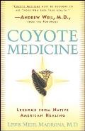 Coyote Medicine Lessons from Native American Healing