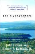 Riverkeepers Two Activists Fight to Reclaim Our Environment as a Basic Human Right