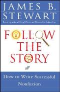 Follow the Story How to Write Successful Nonfiction