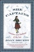 She Captains: Heroines and Hellions of the Sea