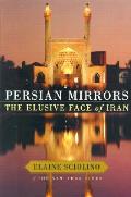 Persian Mirrors The Elusive Face Of Iran