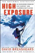 High Exposure An Enduring Passion for Everest & Unforgiving Places