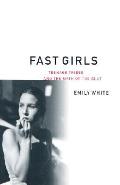 Fast Girls Teenage Tribes & the Myth of Promiscuity