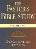 Pastors Bible Study Volume Two A New Interpreters Bible Study