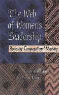 The Web of Women's Leadership: Recasting Congregational Ministry