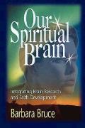 Our Spiritual Brain Integrating Brain