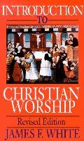 Introduction To Christian Worship Revised Edition