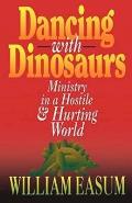 Dancing With Dinosaurs Ministry In A Hostile & Hurting World