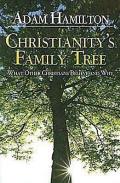 Christianity's Family Tree Participant's Guide: What Other Christians Believe and Why