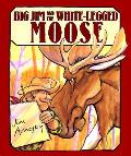 Big Jim & White Legged Moose