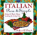 Italian Pure & Simple Robust & Rustic Home Cooking For Every Day