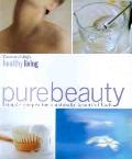 Country Livings Healthy Living Pure Beauty Simple Recipes for a Naturally Beautiful Body