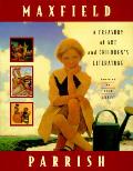 Maxfield Parrish A Treasury of Art & Childrens Literature