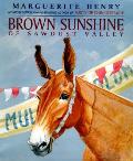 Brown Sunshine Of Sawdust Valley