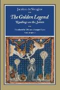 Golden Legend Volume 1 Readings on the Saints