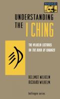 Understanding the I Ching The Wilhelm Lectures on the Book of Changes